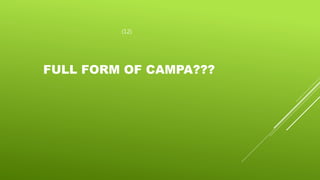 (12)
FULL FORM OF CAMPA???
 