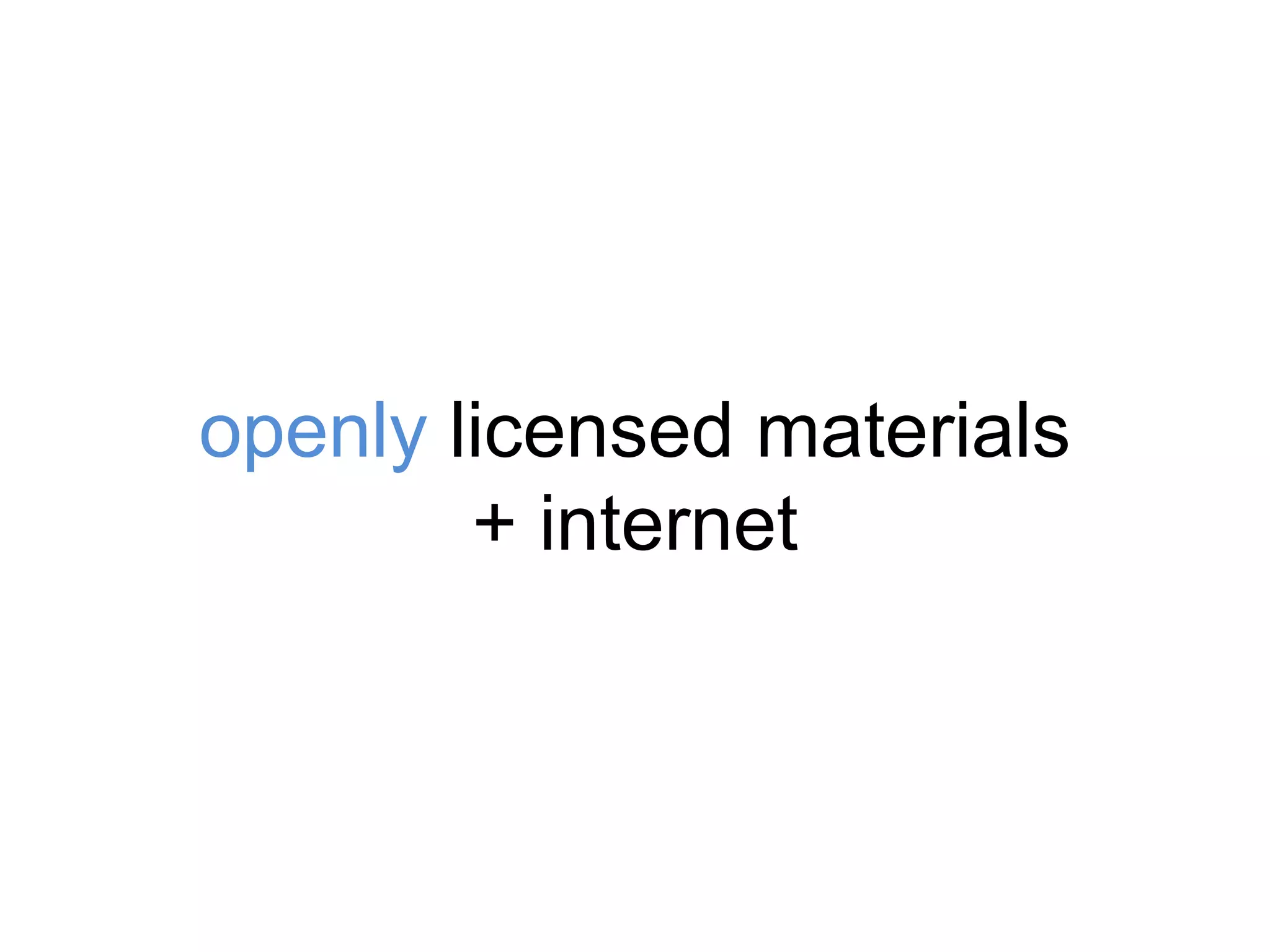 openly licensed materials
+ internet
 