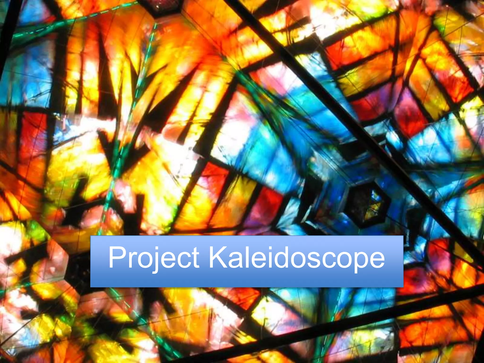 Project Kaleidoscope
 