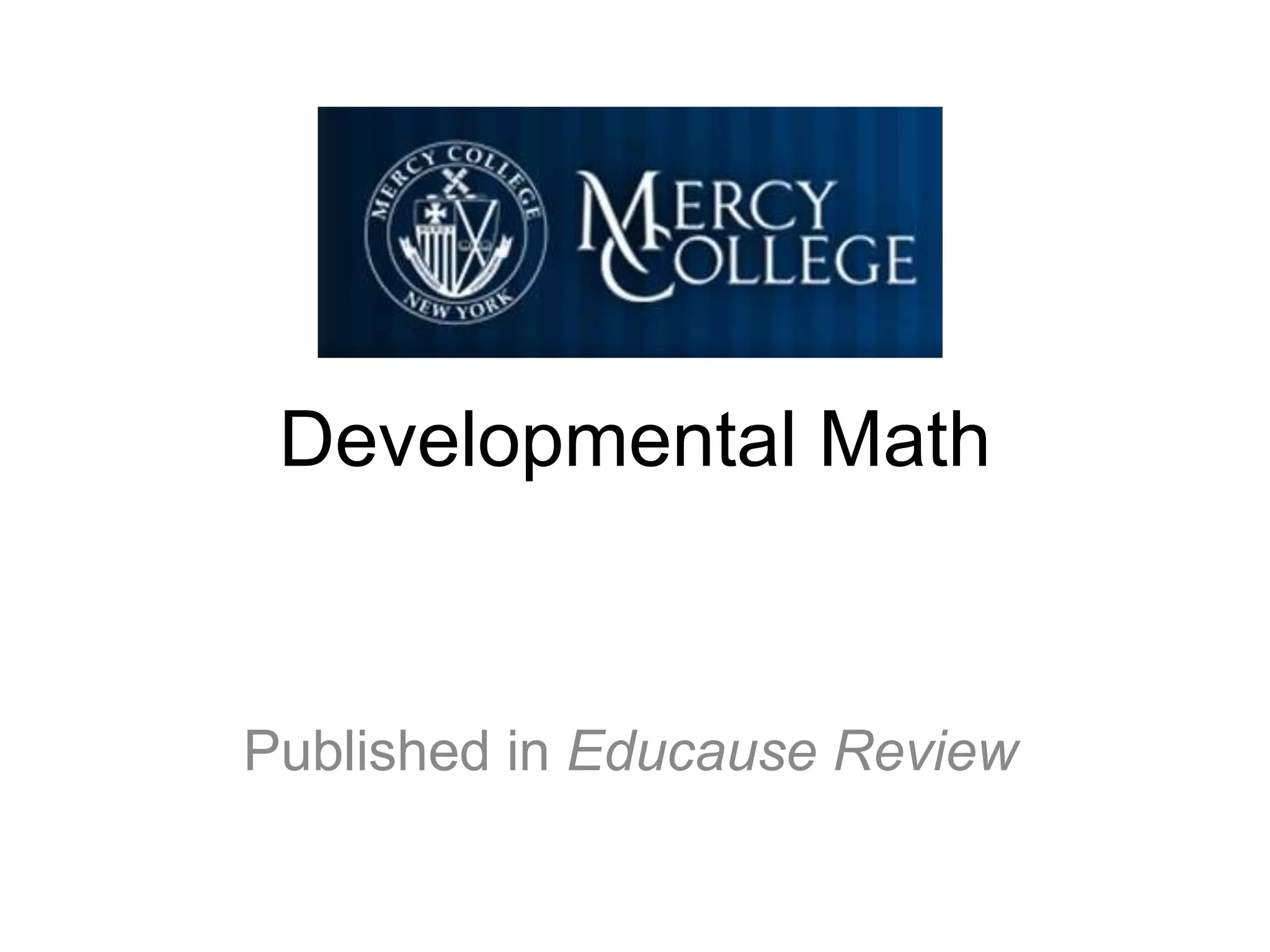 Developmental Math
Published in Educause Review
 