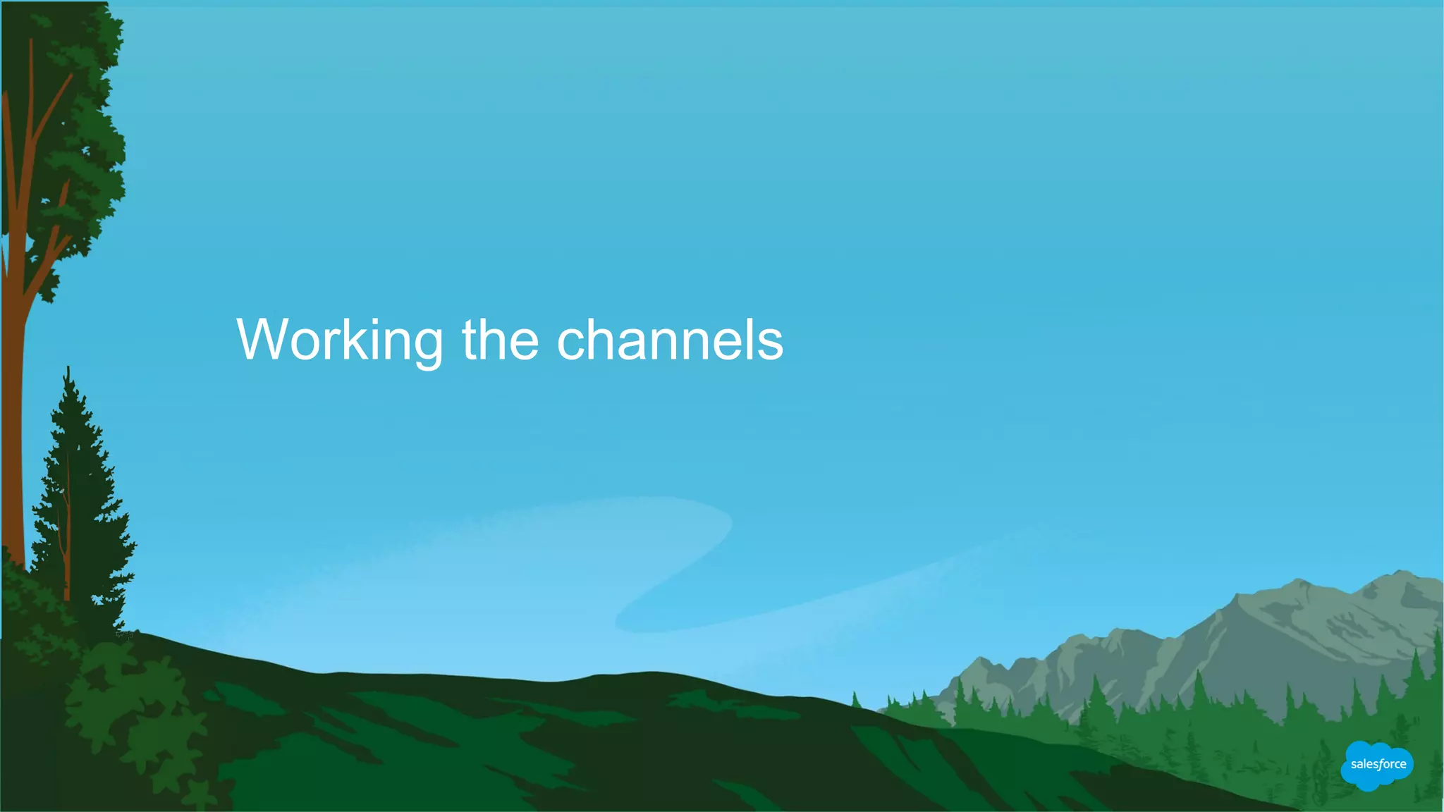 Working the channels
 