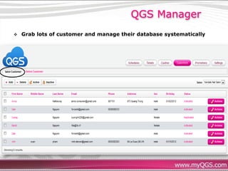 QGS Manager
   Grab lots of customer and manage their database systematically
 