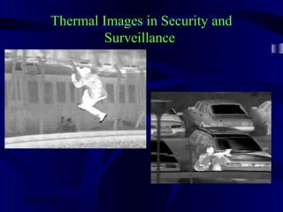 10/02/16 17
Thermal Images in Security and
Surveillance
 