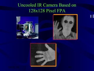 10/02/16 49
Uncooled IR Camera Based on
128x128 Pixel FPA
 