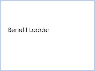 Benefit Ladder 
 