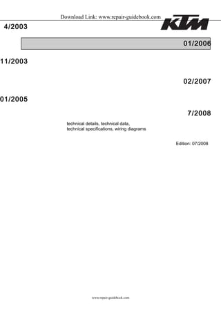 Download Link: www.repair-guidebook.com 
4/2003 
11/2003 
01/2005 
01/2006 
02/2007 
7/2008 
technical details, technical data, 
technical specifications, wiring diagrams 
Edition: 07/2008 
www.repair-guidebook.com 
 