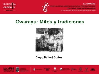 Gwarayu: Mitos y tradiciones
Diego Belfort Burton
 