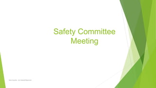 Safety Committee
Meeting
Zero Injuries - An Overall Objective
 