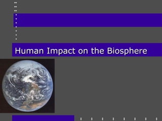 Human Impact on the Biosphere 