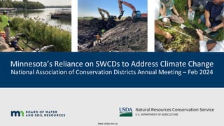 Minnesota’s Reliance on SWCDs to Address Climate Change
National Association of Conservation Districts Annual Meeting – Feb 2024
bwsr.state.mn.us
Photo credit: Jake Granfors, Pheasants Forever
 