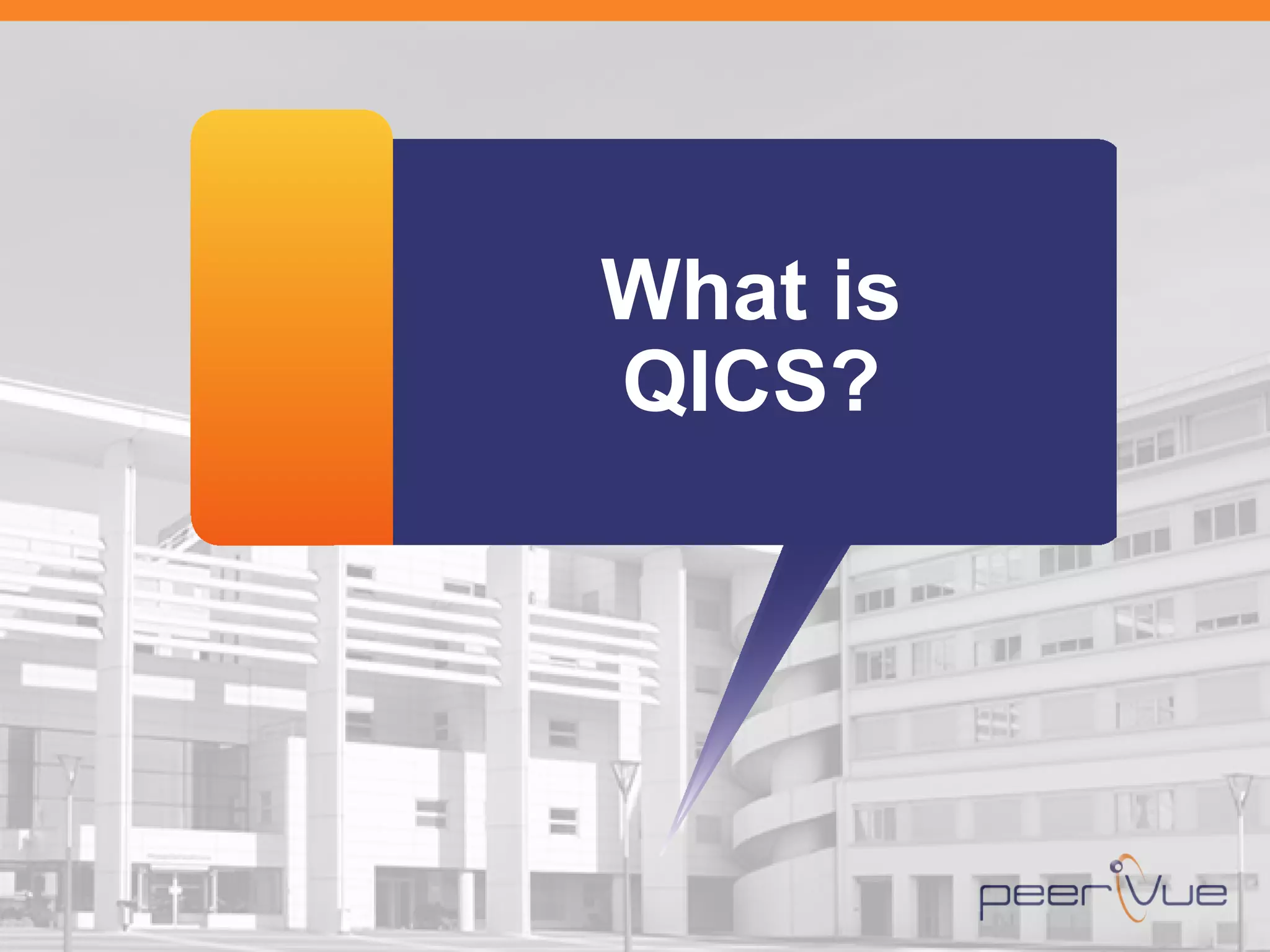 What is QICS?  