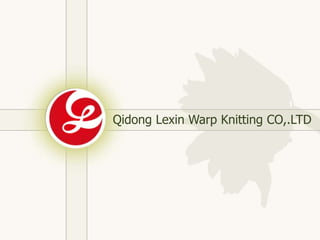 Qidong Lexin Warp Knitting CO,.LTD
 