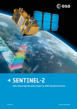 → Sentinel-2
	ESA’s Optical High-Resolution Mission for GMES Operational Services
 