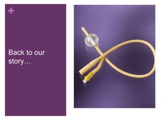 +


Back to our
story…
 