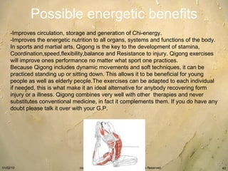 Possible energetic benefits -Improves circulation, storage and generation of Chi-energy. -Improves the energetic nutrition...
