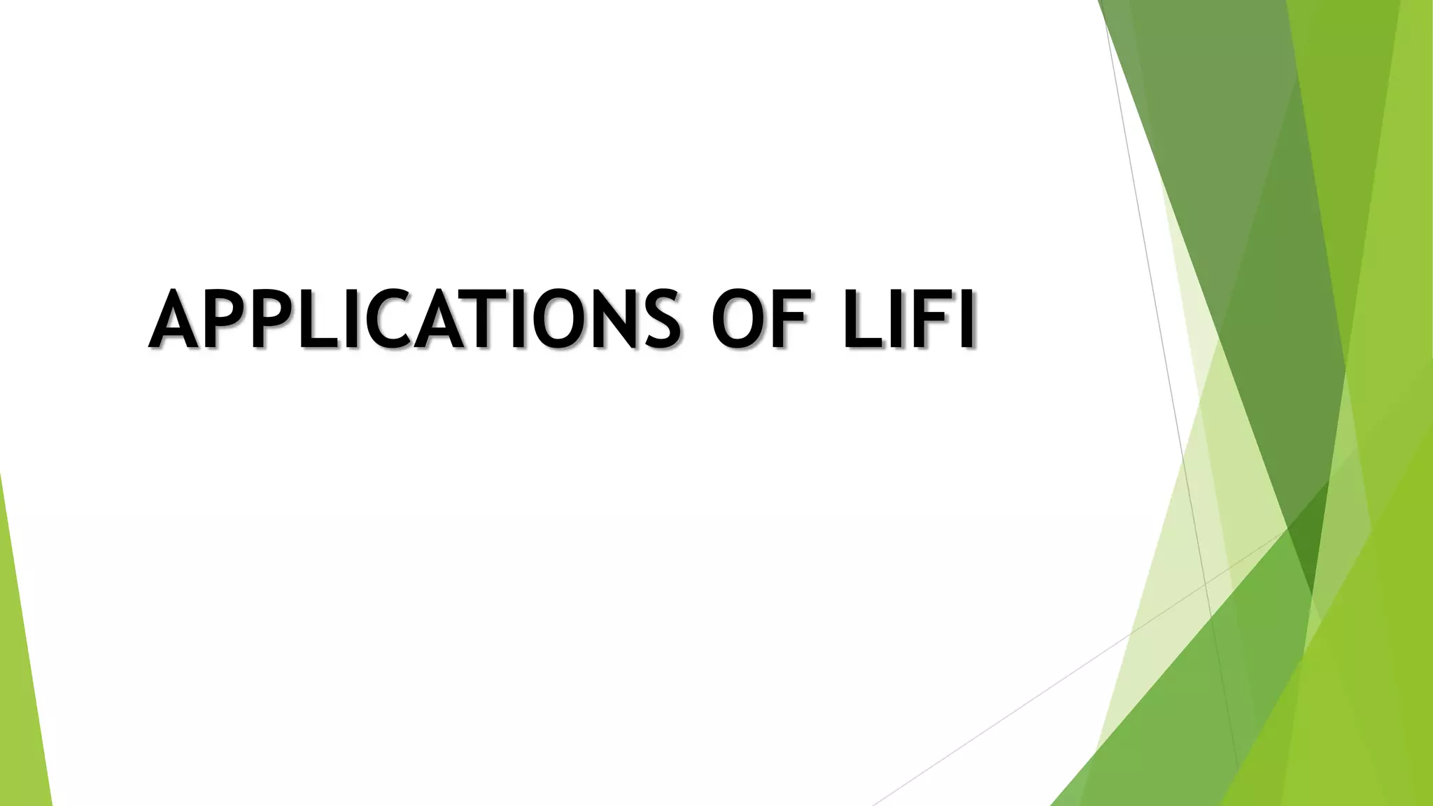 APPLICATIONS OF LIFI
 