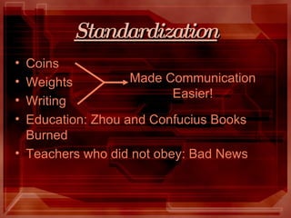 Standardization Coins Weights Writing Education: Zhou and Confucius Books Burned Teachers who did not obey: Bad News Made Communication Easier! 