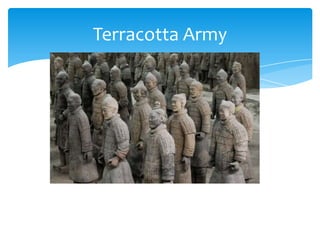 Terracotta Army
 