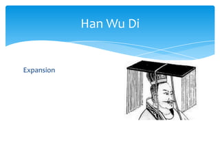Expansion
Han Wu Di
 