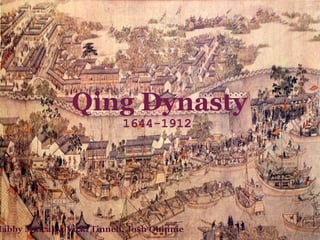 Qing Dynasty
1644-1912
Libby Mulcahy, Vicki Tinnell, Josh Quinnie
 