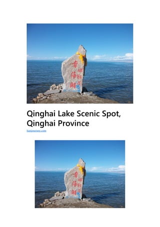 Qinghai Lake Scenic Spot,
Qinghai Province
hanjourney.com
 