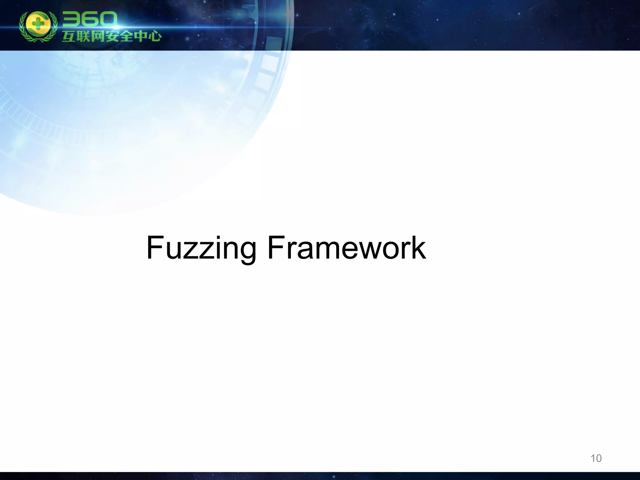 10
Fuzzing Framework
 