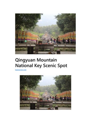 Qingyuan Mountain
National Key Scenic Spot
hanjourney.com
 