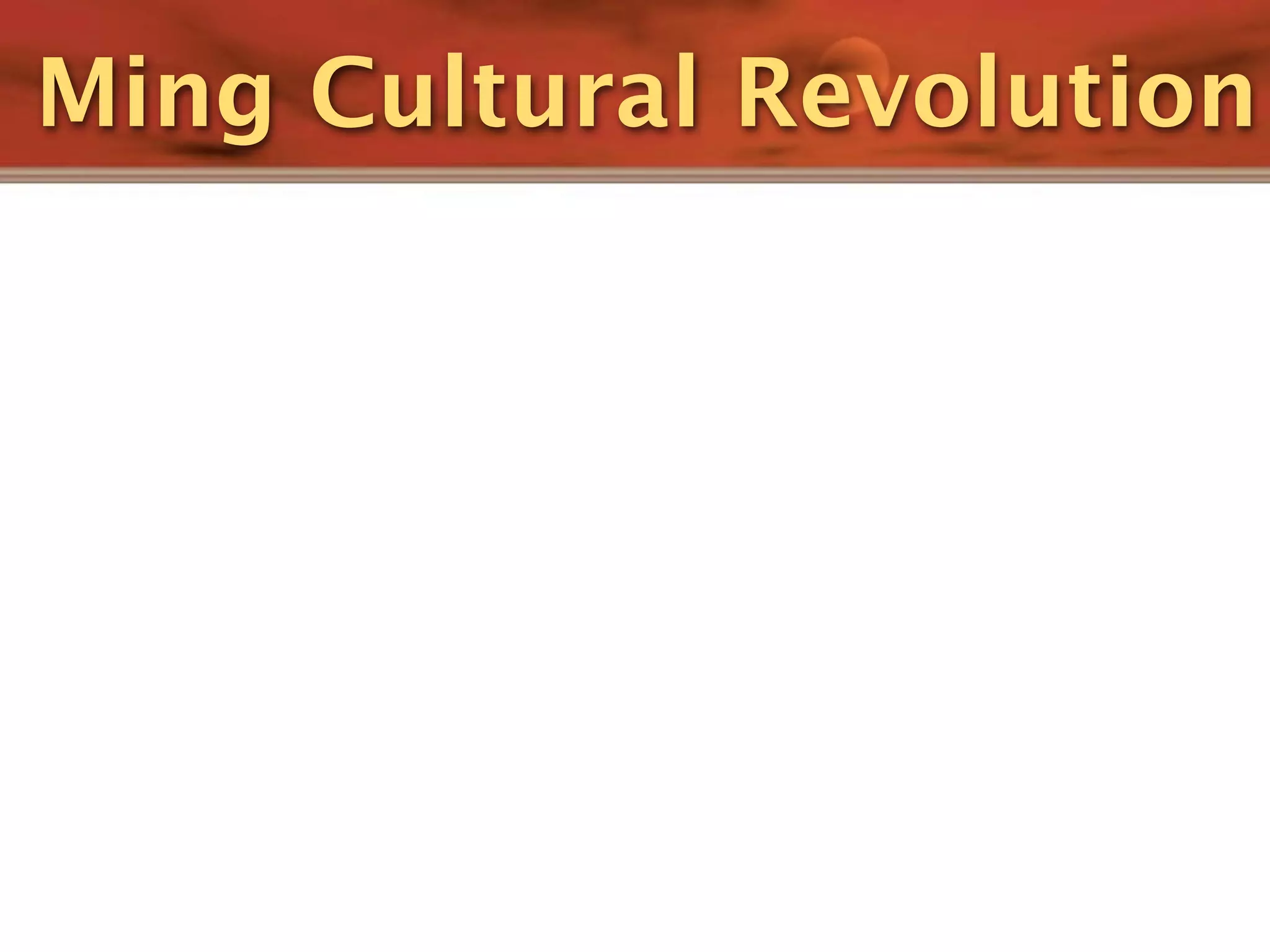 Ming Cultural Revolution
 