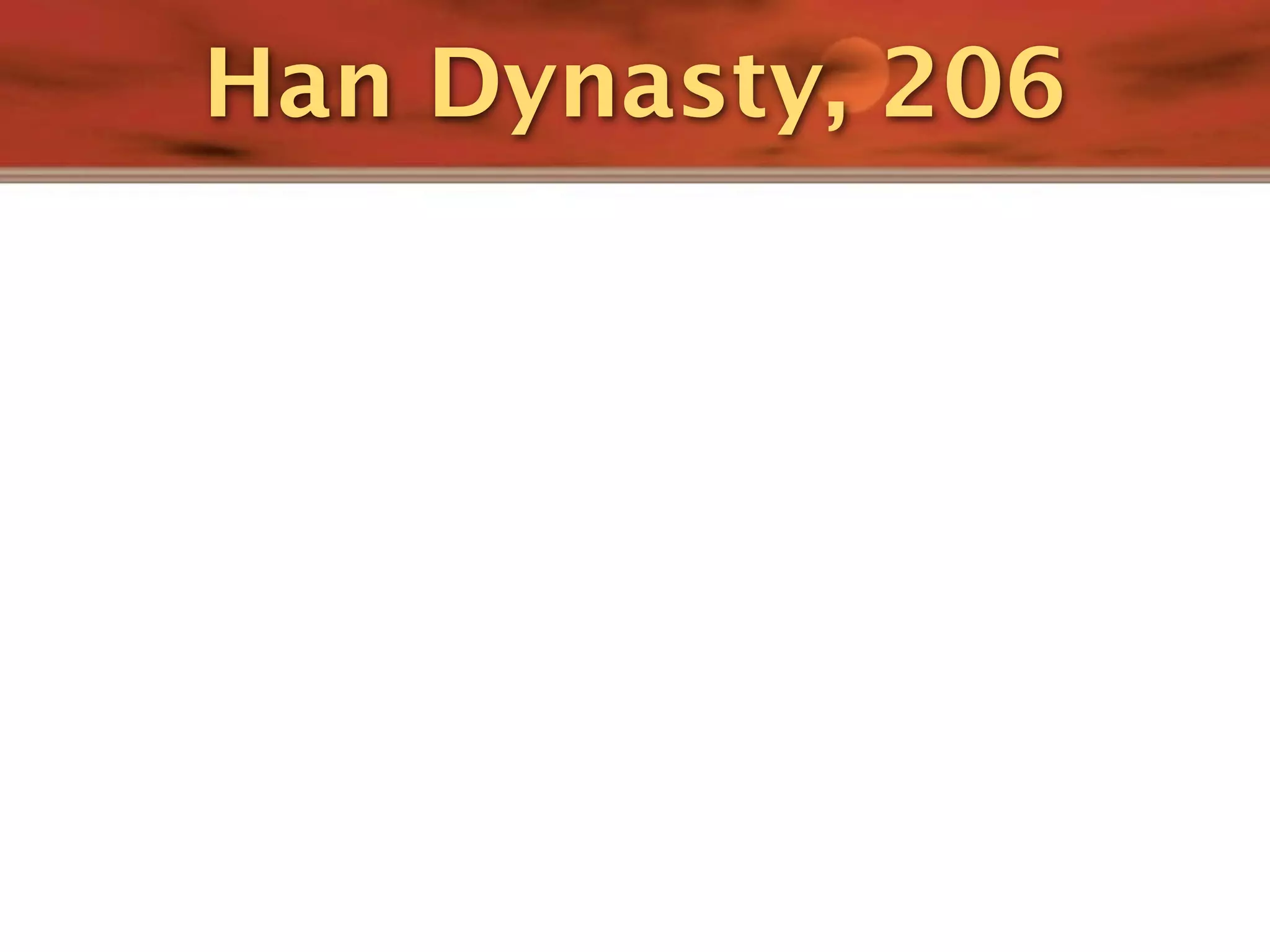 Han Dynasty, 206
 