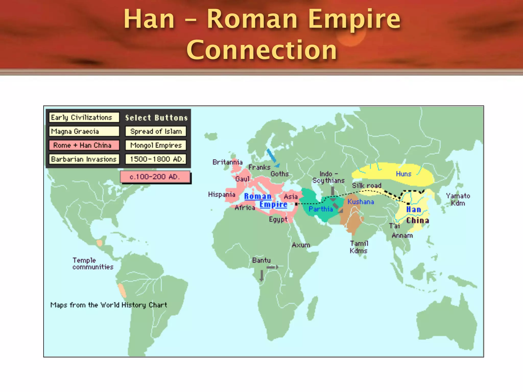 Han – Roman Empire
    Connection
 