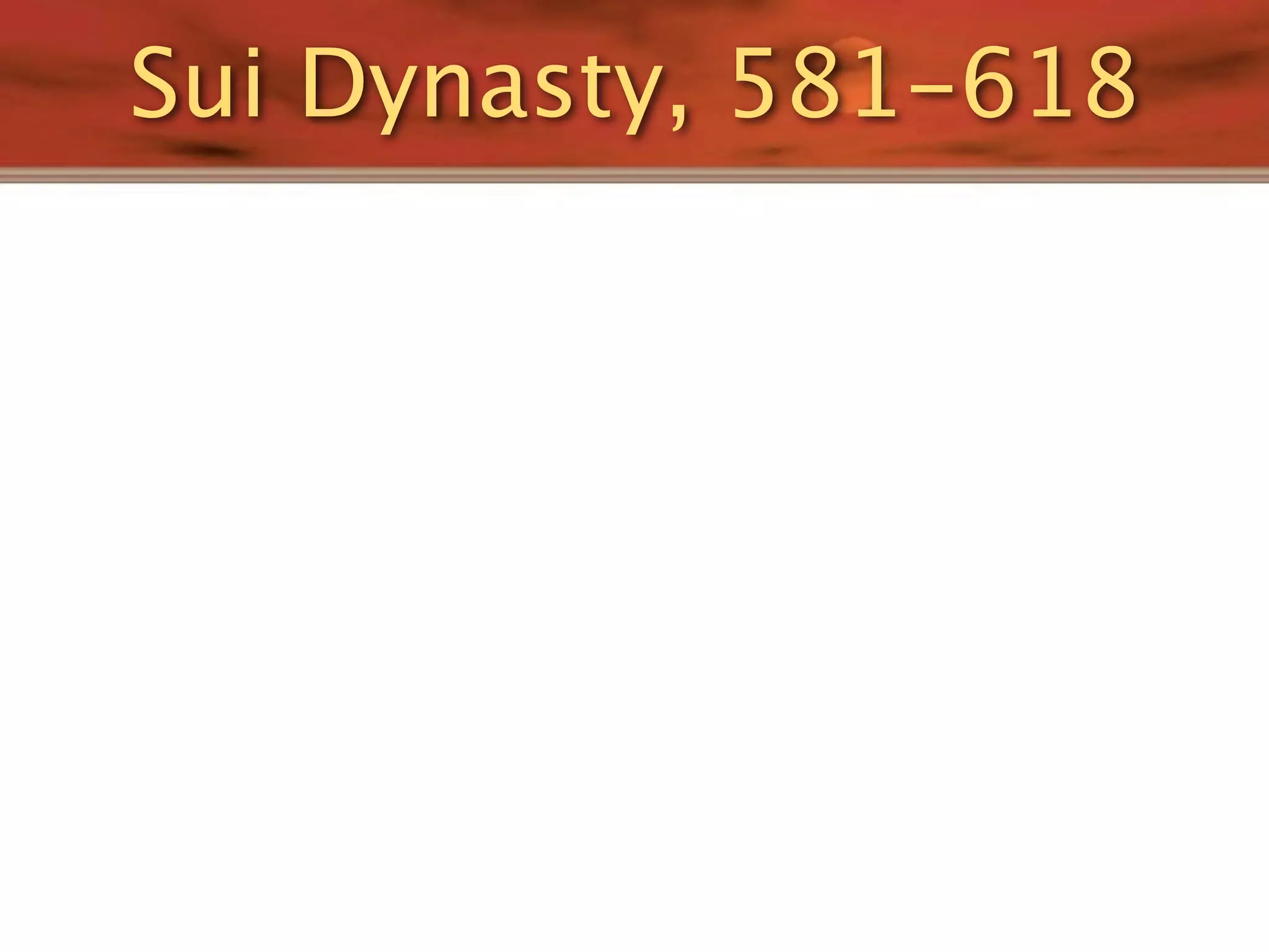 Sui Dynasty, 581-618
 