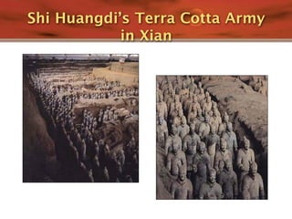 Shi Huangdi’s Terra Cotta Army
            in Xian
 