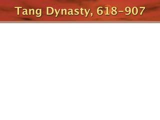 Tang Dynasty, 618-907
 