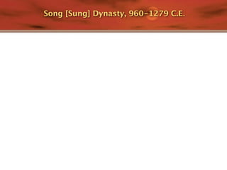 Song [Sung] Dynasty, 960-1279 C.E.
 
