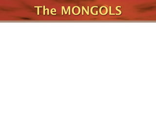 The MONGOLS
 