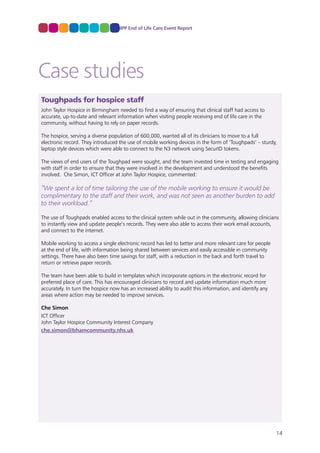 QIPP End of Life Care Event Report

Case studies
Toughpads for hospice staff
John Taylor Hospice in Birmingham needed to f...