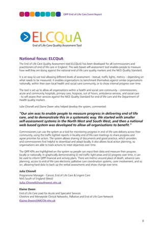 QIPP End of Life Care Event Report

National focus: ELCQuA
The End of Life Care Quality Assessment tool (ELCQuA) has been ...