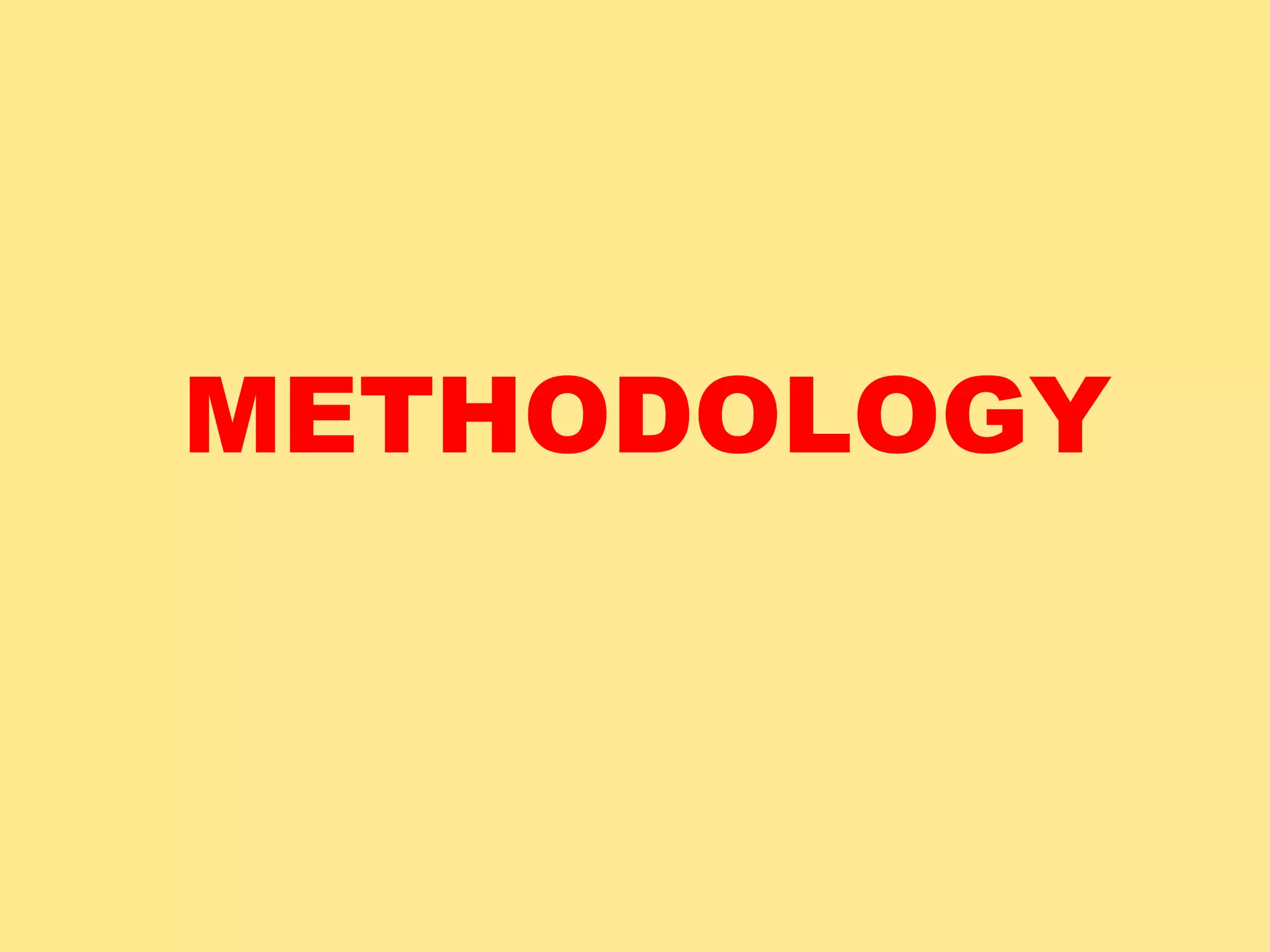 METHODOLOGY
 