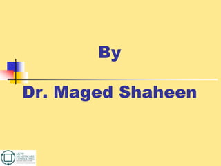 By
Dr. Maged Shaheen
 