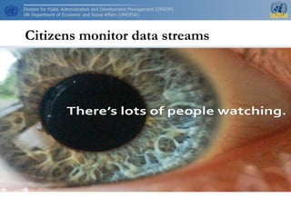 Citizens monitor data streams
 