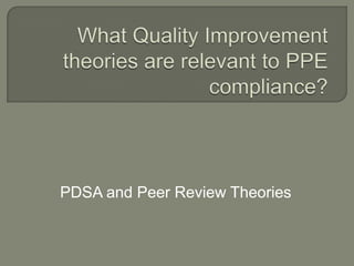 PDSA and Peer Review Theories
 