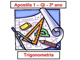 Apostila 1 – Qi - 3º ano Trigonometria 