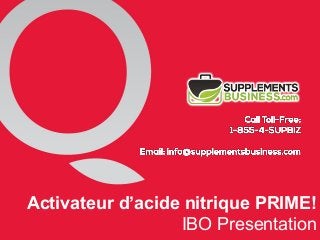 Activateur d’acide nitrique PRIME!
IBO Presentation
 