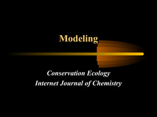 Modeling
Conservation Ecology
Internet Journal of Chemistry
 