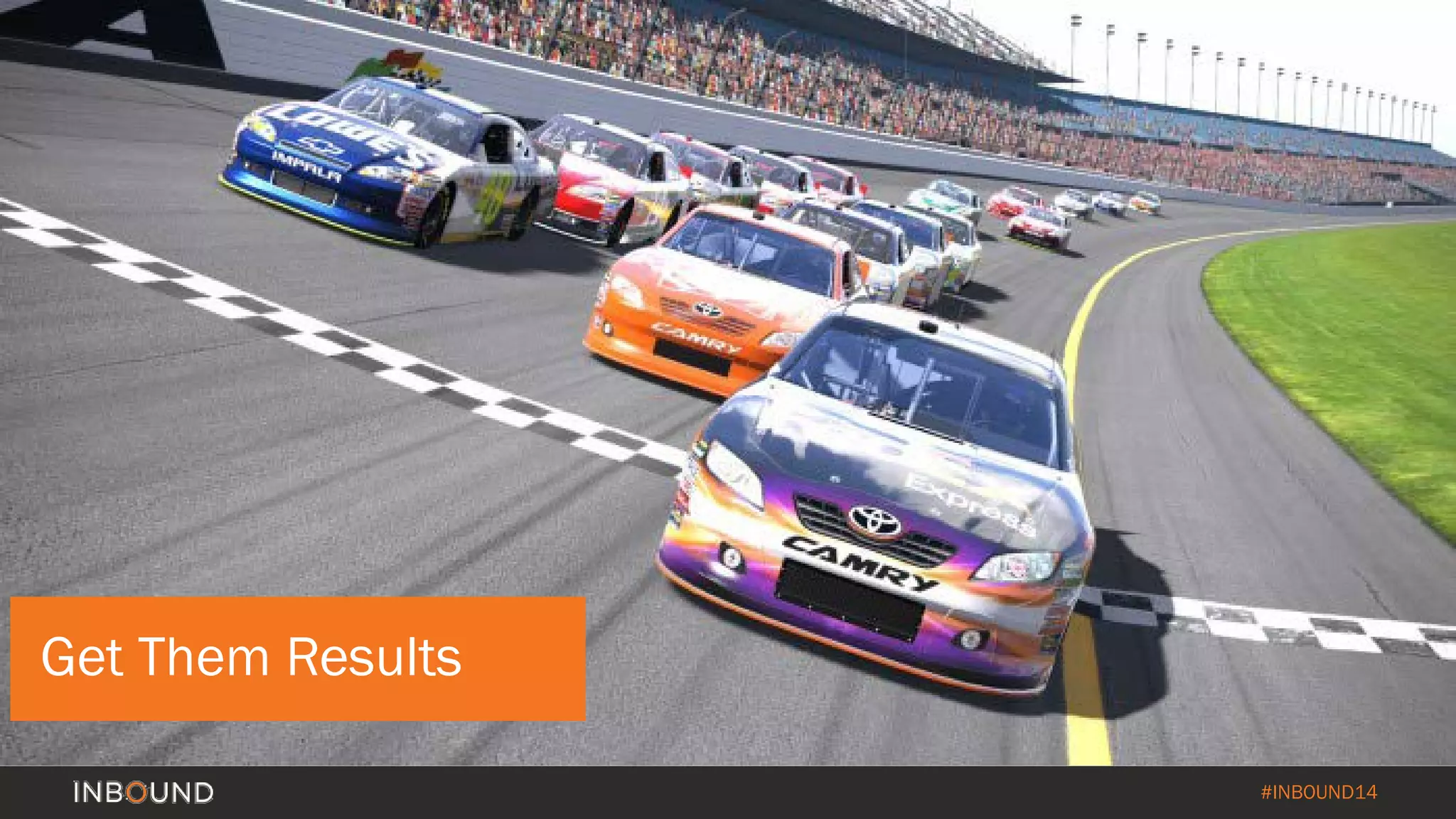 #INBOUND14 
Get Them Results  