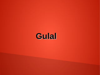 GulalGulal
 