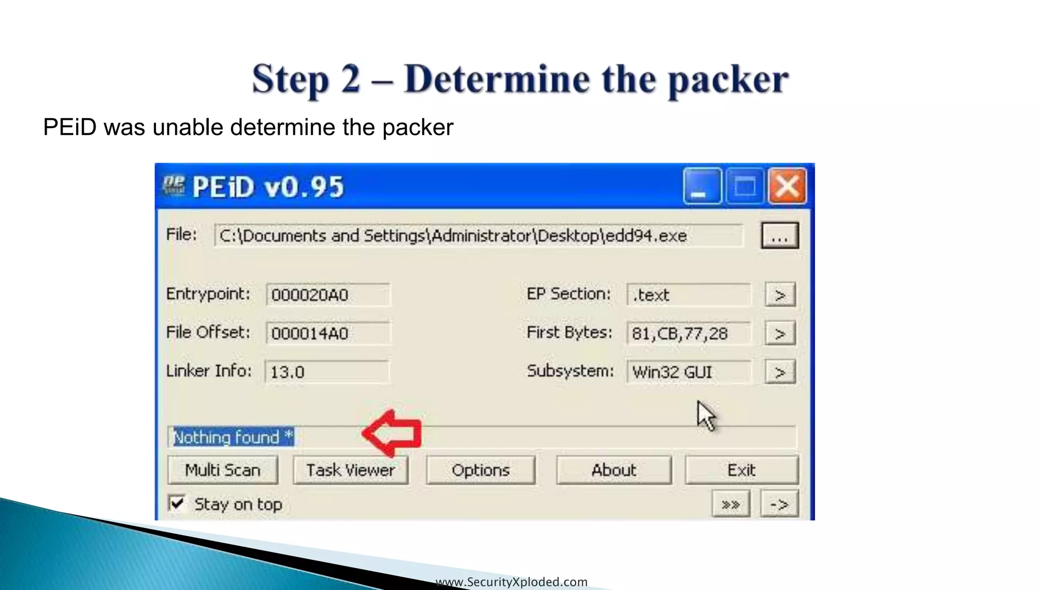 www.SecurityXploded.com
PEiD was unable determine the packer
 