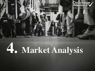 4. Market Analysis
 