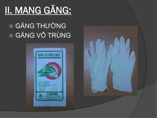 II. MANG GĂNG:
 GĂNG THƯỜNG
 GĂNG VÔ TRÙNG
 