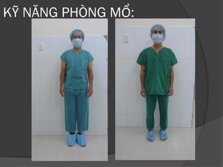 KỸ NĂNG PHÒNG MỔ:
 